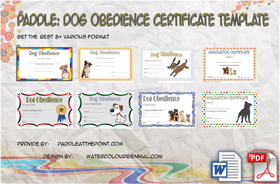 Get the 8+ Latest Designs of Dog Obedience Certificate Template free; training, official service, adoption, therapy, show, graduation, completion.